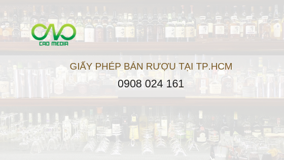 Điều kiện cấp giấy phép bán rượu tại TP.HCM